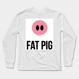 FAT PIG Long Sleeve T-Shirt